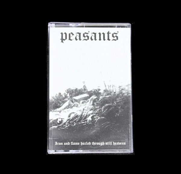 Peasants - Iron And Flame Hurled Through Still Heavens Cassette Tape