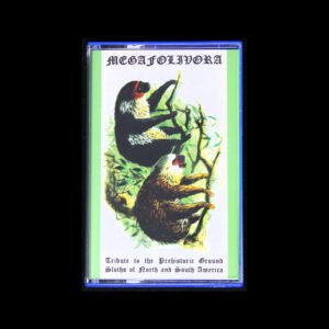 new3 Megafolivora - Tribute To The Prehistoric Ground Sloths Of North And South America Cassette Tape