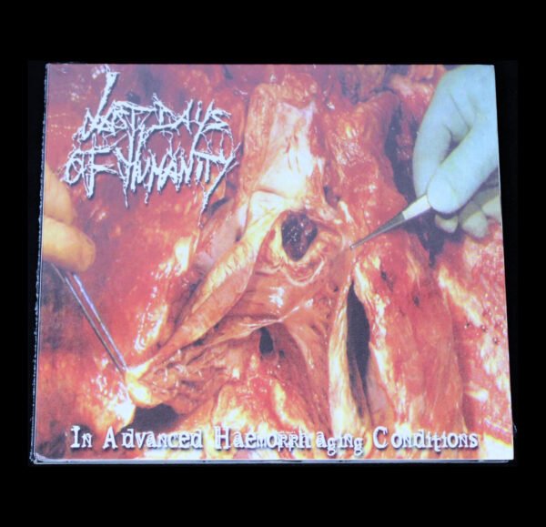 Last Days Of Humanity ‎- In Advanced Haemorrhaging Conditions CD